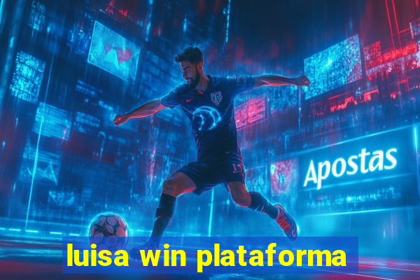 luisa win plataforma